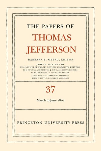 ﻿مقالات توماس جفرسون جلد 37 The Papers of Thomas Jefferson، جلد 37: 4 مارس تا 30 ژوئن 1802