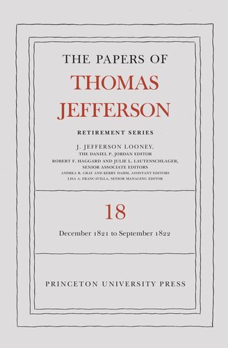 ﻿مقالات توماس جفرسون The Papers of Thomas Jefferson، Retirement Series، جلد 18: 1 دسامبر 1821 تا 15 سپتامبر 1822