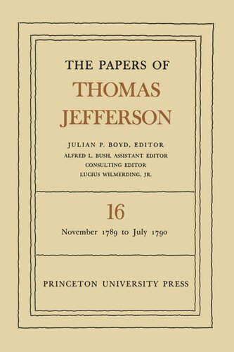 ﻿مقالات توماس جفرسون جلد 16 The Papers of Thomas Jefferson، جلد 16: نوامبر 1789 تا ژوئیه 1790
