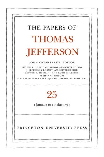 ﻿مقالات توماس جفرسون جلد 25 The Papers of Thomas Jefferson، جلد 25: 1 ژانویه تا 10 مه 1793