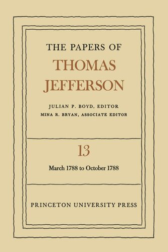 ﻿مقالات توماس جفرسون جلد 13 The Papers of Thomas Jefferson، جلد 13: مارس 1788 تا اکتبر 1788