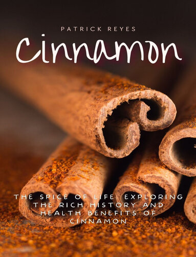 ﻿دارچین ادویه زندگی: کاوش در تاریخچه غنی و فواید سلامتی دارچین