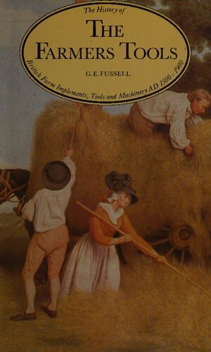 ﻿ابزار تاریخچه کشاورزان. تجهیزات، ابزار و ماشین آلات مزرعه بریتانیا 1500-1900 پس از میلاد
