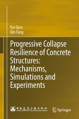 ﻿تاب‌آوری سازه‌های بتنی در برابر فروپاشی پیشرونده: مکانیسم‌ها، شبیه‌سازی‌ها و آزمایش‌ها