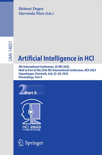 ﻿هوش مصنوعی در HCI: چهارمین کنفرانس بین المللی، AI-HCI 2023 به عنوان بخشی از بیست و پنجمین کنفرانس بین المللی HCI، HCII 2023 کپنهاگ، دانمارک، 23 تا 28 ژوئیه 2023 مجموعه مقالات، قسمت دوم