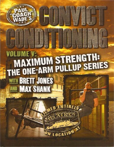 ﻿Convict Conditioning, Volume 5: Maximum Strength: The One Arm Pullup Series