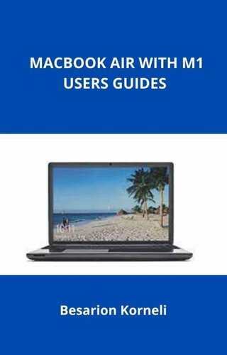 ﻿MACBOOK AIR WITH M1 USERS GUIDES: کارهای برتری که باید با مک جدید انجام دهید