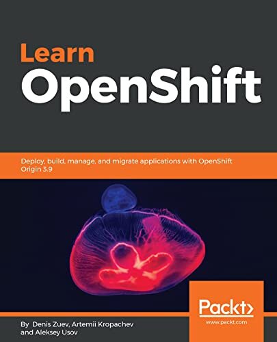 ﻿آموزش OpenShift: استقرار، ساخت، مدیریت و انتقال برنامه ها با OpenShift Origin 3.9