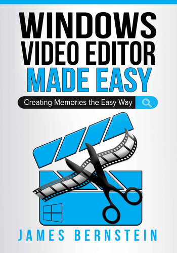 ﻿Windows Video Editor Made Easy: ایجاد خاطرات به روش آسان (Windows Made Easy Book 4)