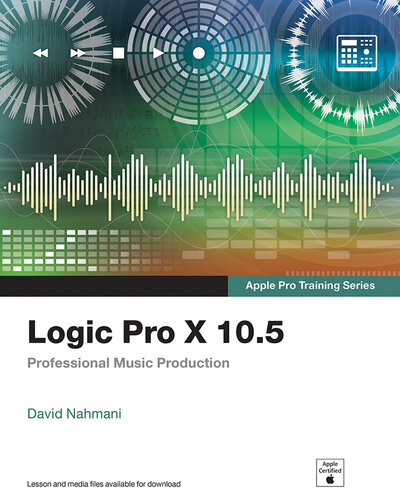 ﻿Logic Pro X 10.5 - Apple Pro Training Series: Professional Music Production