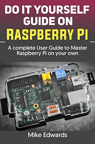 ﻿راهنمای Raspberry PI خودتان این کار را انجام دهید: راهنمای کاربر کامل Master Raspberry Pi به تنهایی
