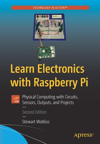 ﻿آموزش الکترونیک با Raspberry Pi: محاسبات فیزیکی با مدارها، حسگرها، خروجی ها و پروژه ها