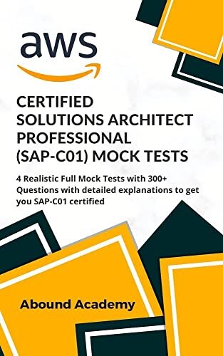 ﻿AWS Certified Solutions Architect Professional (SAP-C01) تست های آزمایشی: 4 تست واقعی واقعی با 300 سوال با توضیحات دقیق برای دریافت گواهینامه SAP-C01