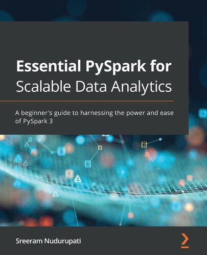﻿PySpark ضروری برای تجزیه و تحلیل داده های مقیاس پذیر: راهنمای مبتدی برای استفاده از قدرت و سهولت PySpark 3