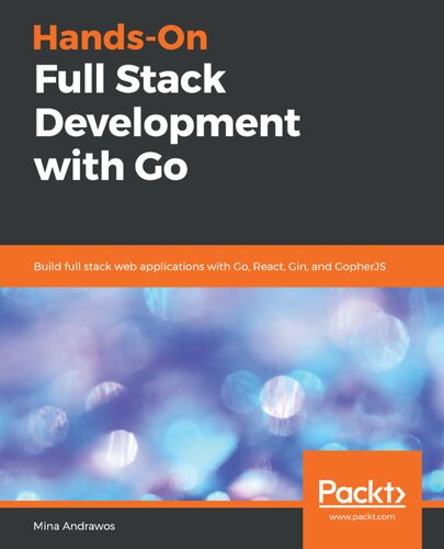 ﻿توسعه عملی Full Stack با Go: ساخت برنامه های وب کامل پشته با Go، React، Gin و GopherJS