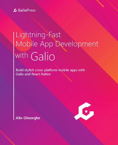 ﻿توسعه برنامه موبایل لایتنینگ سریع با Galio: با Galio و React Native برنامه های تلفن همراه چند پلتفرمی شیک بسازید