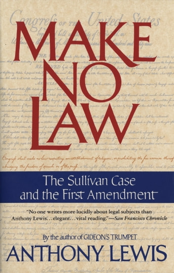 ﻿Make No Law: The Sullivan Case and the First Amendment