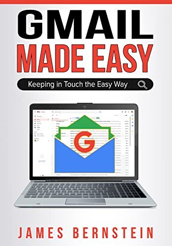 ﻿Gmail Made Easy: حفظ در تماس به روش آسان (برنامه‌های بهره‌وری Made Easy Book 10)