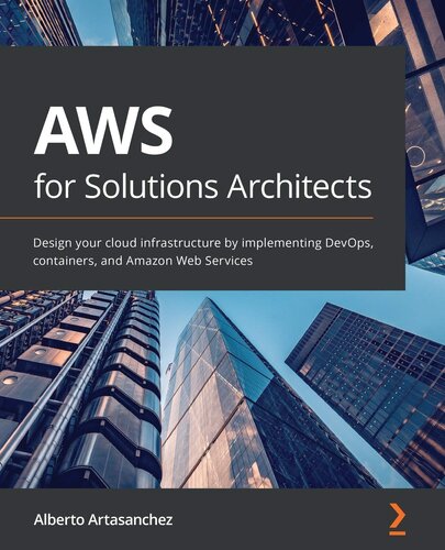 ﻿AWS for Solutions Architects: زیرساخت ابری خود را با پیاده سازی DevOps، کانتینرها و خدمات وب آمازون طراحی کنید.
