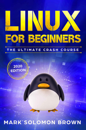 ﻿Linux for Beginners: The Ultimate Crash Course (کتاب برنامه نویسی کامپیوتر 1)