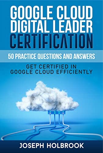 ﻿گواهینامه Google Cloud Digital Leader - 50 پرسش و پاسخ تمرینی: به طور موثر در Google Cloud گواهی دریافت کنید