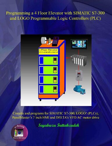 ﻿برنامه نویسی آسانسور 4 طبقه با کنترلرهای منطقی قابل برنامه ریزی SIMATIC S7-300 و LOGO (PLC)