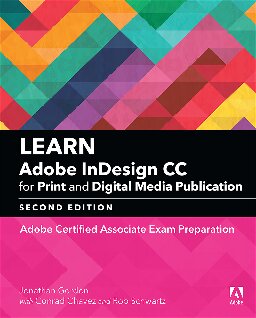 ﻿آموزش Adobe InDesign CC برای انتشار رسانه های چاپی و دیجیتال: آماده سازی آزمون کاردانی معتبر Adobe (Adobe Certified Associate (ACA))