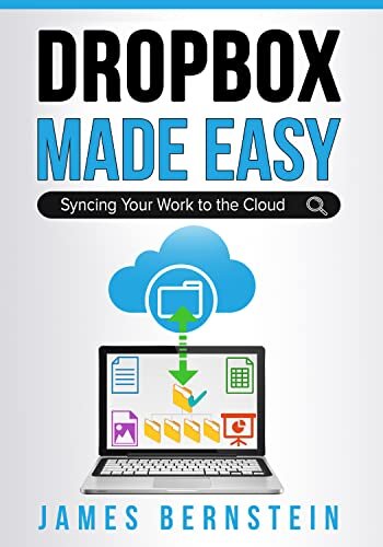 ﻿Dropbox Made Easy: همگام سازی کار خود با Cloud (کتاب 11 اپلیکیشن های بهره وری Made Easy)