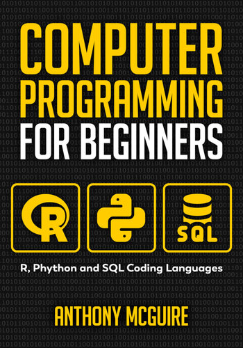 ﻿برنامه نویسی کامپیوتر برای مبتدیان: 3 کتاب در 1: زبان های برنامه نویسی R، Python و SQL