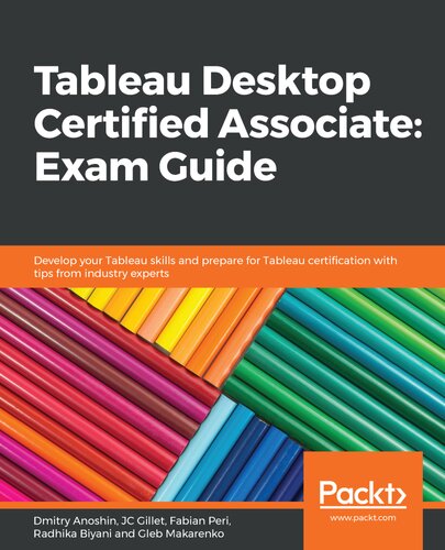 ﻿Tableau Desktop Certified Associate: راهنمای امتحان: مهارت های Tableau خود را توسعه دهید و با نکاتی از کارشناسان صنعت برای صدور گواهینامه Tableau آماده شوید.