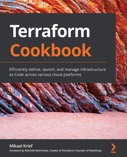 ﻿Terraform Cookbook: زیرساخت را به عنوان کد در پلتفرم های مختلف ابری تعریف، راه اندازی و مدیریت کنید