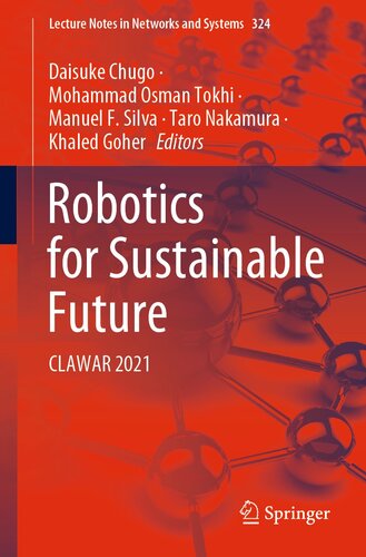 ﻿Robotics for Sustainable Future: CLAWAR 2021 (یادداشت های سخنرانی در کتاب شبکه ها و سیستم ها 324)