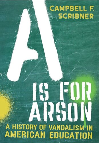 ﻿A is for Arson: A History of Vandalism in Education American