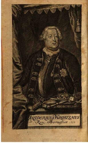 ﻿زندگی و اعمال آرام ترین و قدرتمندترین پادشاه پروس فریدریسی ویلهلمی تا به امروز صادقانه توصیف شده است.