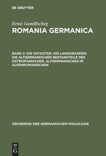 ﻿Romania Germanica: Volume 2 The Ostrogoths. لومباردها مولفه های ژرمنی قدیم رومی شرقی. ژرمنی قدیم در آلپ رومانش