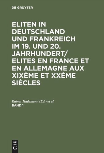 ﻿نخبگان در آلمان و فرانسه در قرن 19 و 20/Elites en France et en Allemagne aux XIXème et XXème siècles: Volume 1