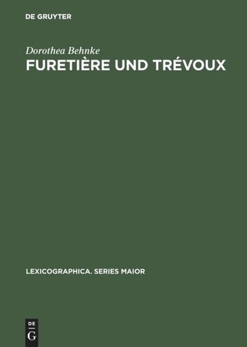 ﻿Furetière و Trévoux: تحقیقی در مورد رابطه بین دو مجموعه فرهنگ لغت