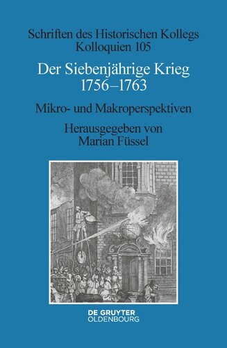 ﻿Der Siebenjährige Krieg 1756–1763: Mikro- und Makroperspektiven