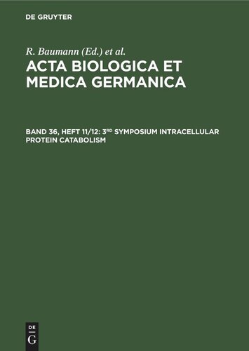 ﻿Acta Biologica et Medica Germanica: جلد 36، شماره 11/12 سومین سمپوزیوم کاتابولیسم پروتئین درون سلولی