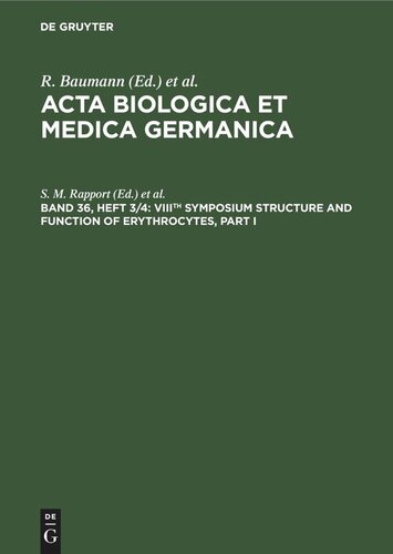 ﻿Acta Biologica et Medica Germanica: جلد 36، شماره 3/4 هشتم سمپوزیوم ساختار و عملکرد اریتروسیت ها، قسمت اول