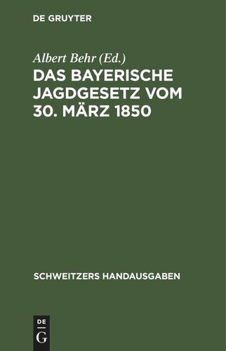 ﻿قانون شکار باواریا در 30 مارس 1850: با قوانین مربوط به جبران خسارت ناشی از شکار و کلیه مقررات مربوط به امپراتوری و ایالتی