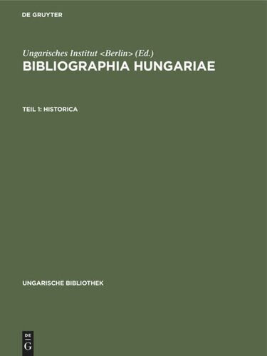 ﻿Bibliographia Hungariae: Part 1 Historica