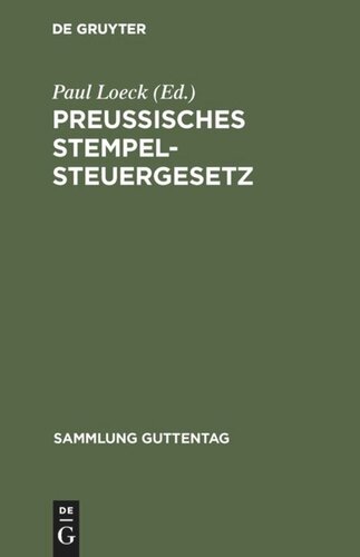 ﻿قانون مالیات تمبر پروس: از 31 ژوئیه 1895. با تمام مقررات اجرایی. تحت خاص. با در نظر گرفتن تصمیمات مراجع اداری و دادگاه ها