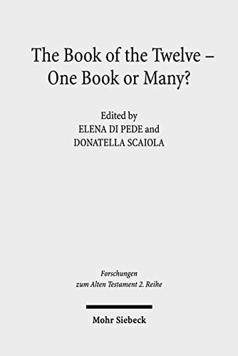﻿کتاب دوازده - یک کتاب یا چند؟: مجموعه مقالات کنفرانس متز 5-7 نوامبر 2015 (Forschungen Zum Alten Testament 2.Reihe) (نسخه انگلیسی و فرانسوی)