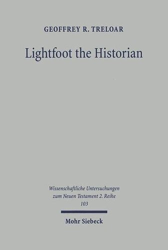 ﻿لایت فوت مورخ: ماهیت و نقش تاریخ در زندگی و اندیشه جی بی لایت فوت (1828-1884) در نقش کلیسای و محقق