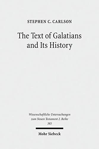﻿متن غلاطیان و تاریخ آن (Wissenschaftliche Untersuchungen Zum Neuen Testament 2.Reihe)