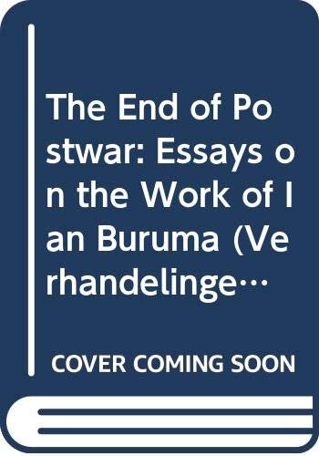﻿پایان پس از جنگ: مقالاتی در مورد کار ایان بوروما (Verhandelingen Van de Koninklijke Vlaamse Academie Van Belgi)