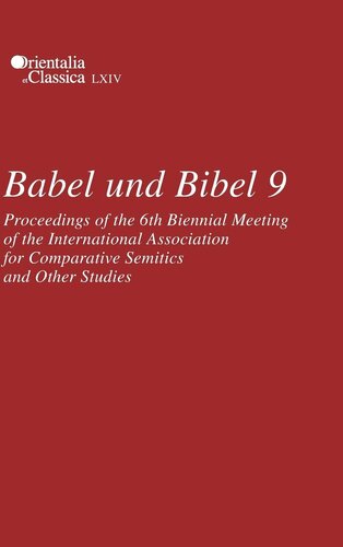 ﻿Babel und Bibel 9: مجموعه مقالات ششمین نشست دوسالانه انجمن بین المللی برای سامی شناسی تطبیقی ​​و سایر مطالعات