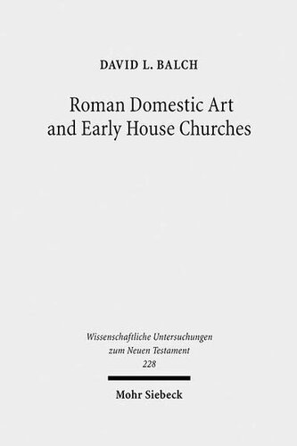 ﻿هنرهای داخلی رومی و کلیساهای خانه اولیه (Wissenschaftliche Untersuchungen Zum Neuen Testament)