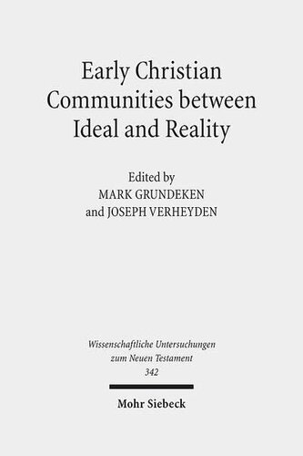 ﻿جوامع مسیحی اولیه بین ایده آل و واقعیت (Wissenschaftliche Untersuchungen Zum Neuen Testament)